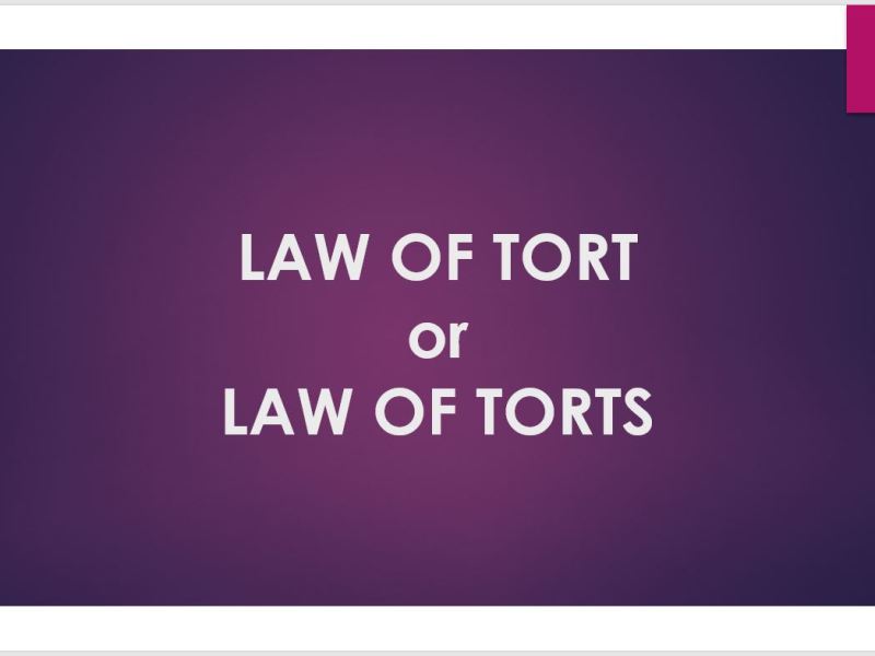 LAW OF TORT or LAW OF&nbsp;TORTS